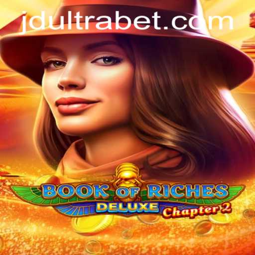 Exploring the Thrilling World of BookofRichesDeluxeChapter2 with JDULTRA