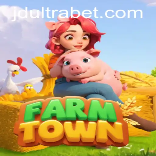 Explore the Bountiful World of FarmTown and the Exciting Role of JDULTRA