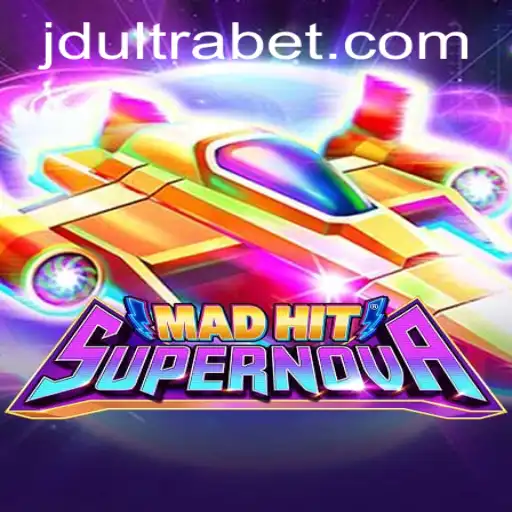 Exploring MadHitSupernova: The Exciting Gaming Revolution Powered by JDULTRA