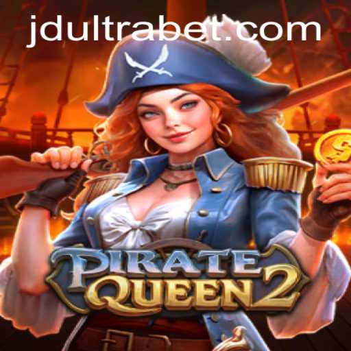 Unveiling PirateQueen2: A New Adventure Awaits with JDULTRA