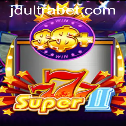 Exploring the World of Super777II: The Ultimate JDULTRA Experience